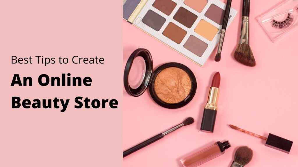 Best Tips to Create an Online Beauty Store