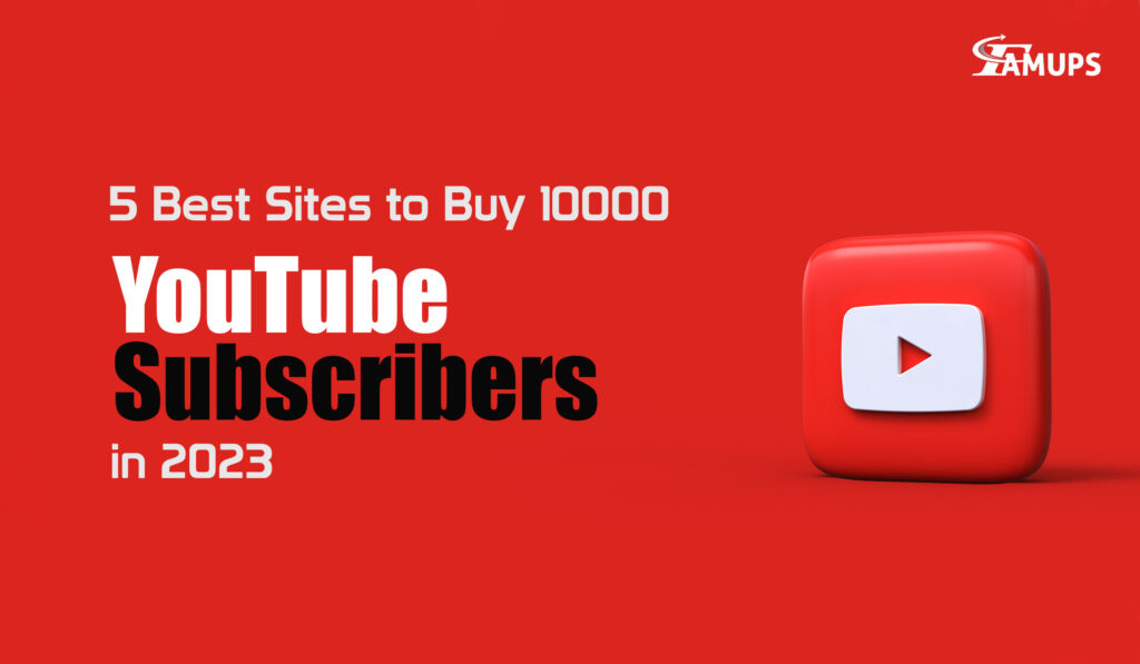 5 Best Sites to Buy 10000 YouTube Subscribers