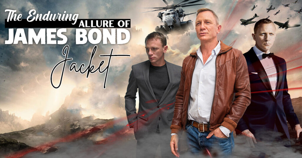 The Enduring Allure Of James Bond Jacket